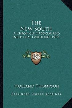 The New South: A Chronicle of Social & Industrial Evolution