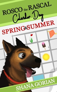 Paperback Rosco the Rascal Calendar Dog: Spring & Summer: Short Stories for Kids Book