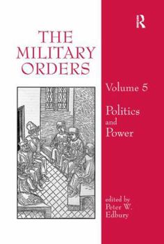 Paperback The Military Orders Volume V: Politics and Power Book