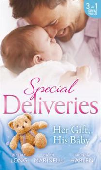 Paperback Special Deliveries: Her Gift, His Baby: Secrets of a Career Girl / For the Baby's Sake / A Very Special Delivery Book