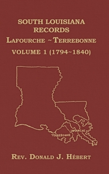 Hardcover South Louisiana Records Volume 1(I), 1794-1840 Book