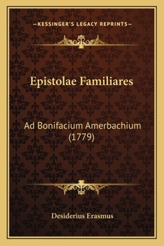 Paperback Epistolae Familiares: Ad Bonifacium Amerbachium (1779) [Latin] Book