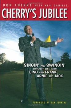 Hardcover Cherry's Jubilee: Singin' and Swingin' Through Life with Dino and Frank, Arnie and Jack Book