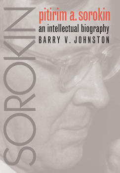 Hardcover Pitirim Sorokin: An Intellectual Biography Book