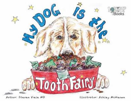Paperback My Dog Is The Tooth Fairy Book