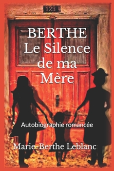 Paperback BERTHE Le Silence de ma Mère: Autobiographie romancée [French] Book