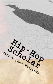 Paperback Hip-Hop Scholar: A Compendium of Rantings, Ravings, and Ruminations on Rap Book