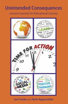 Unintended Consequences: Lessons Learned: An Educational Journey