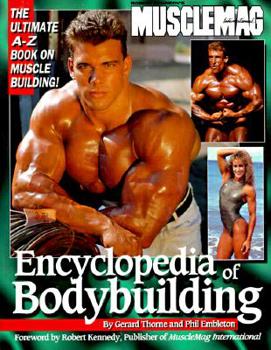 Paperback Encyclopedia of Bodybuilding: The Ultimate A-Z Book on Muscle Building! Book