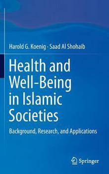 Hardcover Health and Well-Being in Islamic Societies: Background, Research, and Applications Book