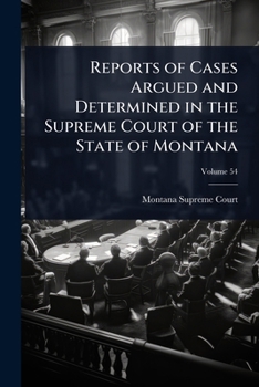 Reports of Cases Argued and Determined in the Supreme Court of the State of Montana