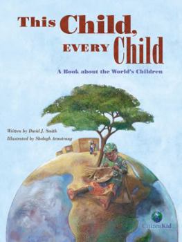Hardcover This Child, Every Child: A Book about the World's Children Book