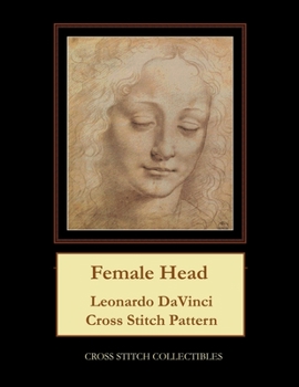 Paperback Female Head: Leonardo DaVinci Cross Stitch Pattern [Large Print] Book