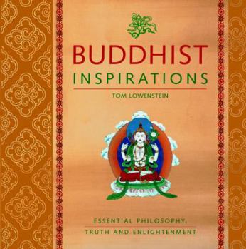 Paperback Buddhist Inspirations: Essential Philosophy, Truth and Enlightenment Book