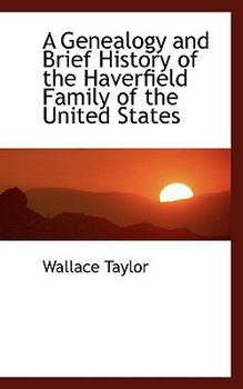 A Genealogy and Brief History of the Haverfield Family of the United States