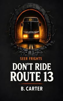 Paperback Don't Ride Route 13: Seer Frights Book