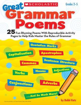 Paperback Great Grammar Poems: 25 Fun Rhyming Poems with Reproducible Activity Pages to Help Kids Master the Rules of Grammar Book
