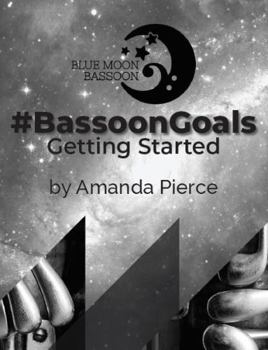 Paperback #BassoonGoals Getting Started Workbook | Blue Moon Bassoon Book for Beginners Book