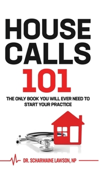 Hardcover Housecalls 101: The only book you will need to start your practice Book