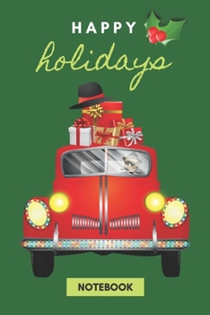 HAPPY HOLIDAYS: MERRY CHRISTMAS THEMED: Blank Lined Journal in Green Color Cover; Perfect for X Mas or Season Greeting Gift for Kids or Adults, boys, ... of 120 College Ruled Pages in size 6x9 inches