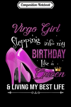 Composition Notebook: Virgo Girl Stepping Like Queen August September Zodiac  Journal/Notebook Blank Lined Ruled 6x9 100 Pages
