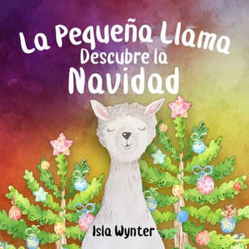 Paperback La Pequeña Llama Descubre la Navidad [Spanish] Book