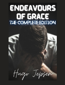 Paperback Endeavours of Grace: The Complete Edition Book