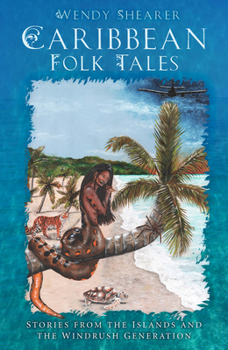 Hardcover Caribbean Folk Tales: Stories from the Islands and from the Windrush Generation Book