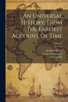 Paperback An Universal History, From The Earliest Account Of Time; Volume 2 Book