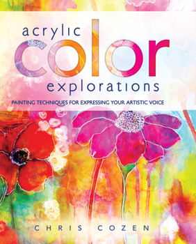 Spiral-bound Acrylic Color Explorations: Painting Techniques for Expressing Your Artistic Voice Book
