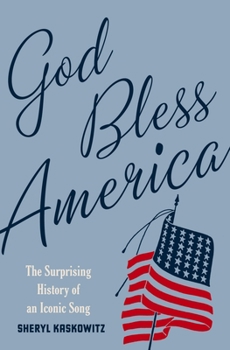 Hardcover God Bless America: The Surprising History of an Iconic Song Book