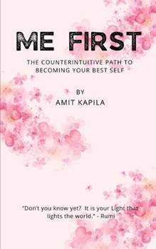 Paperback Me First: The Counterintuitive Path to Becoming Your Best Self Book