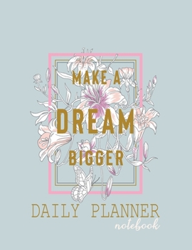 Notebook: Daily planner notebook with  cute cover and daily planner pages, Extra large (8.5 x 11) inches, 110 pages, planner notebooks (Planner Books)