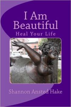 Paperback I Am Beautiful: Heal Your Life, One Day At A Time Book