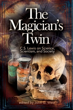 Paperback The Magician's Twin: C.S. Lewis on Science, Scientism, and Society Book