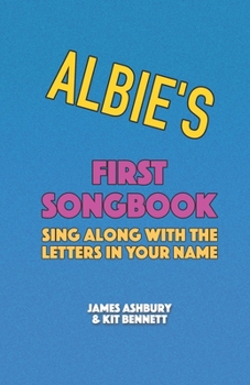 Paperback Albie's First Songbook: Sing Along with the Letters in Your Name Book