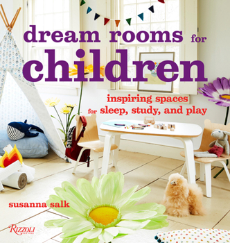 Hardcover Dream Rooms for Children: Inspiring Spaces for Sleep, Study, and Play Book