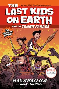 The Last Kids on Earth and the Zombie Parade: The Graphic Novel (The Last Kids on Earth Graphic Novels)