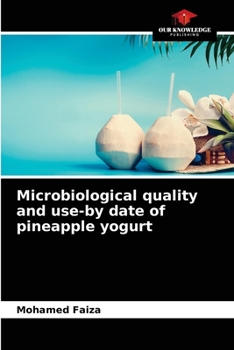 Paperback Microbiological quality and use-by date of pineapple yogurt Book