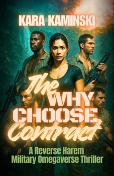 Paperback The Why Choose Contract: A Reverse Harem Military Omegaverse Thriller Book
