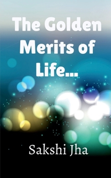 Paperback The Golden Merits Of Life... Book