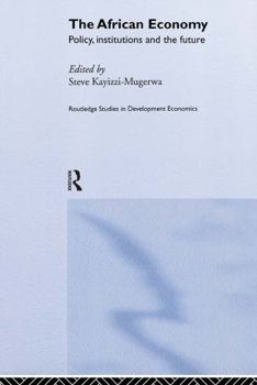 Hardcover The African Economy: Policy, Institutions and the Future Book