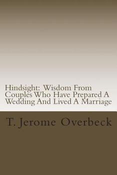 Paperback Hindsight: Wisdom From Couples Who Have Prepared A Wedding And Lived A Marriage Book