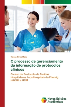 Paperback O processo de gerenciamento da informação de protocolos clínicos [Portuguese] Book