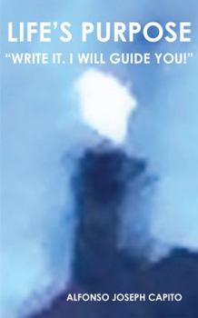 Paperback Life's Purpose: "Write it. I will guide you!" Book