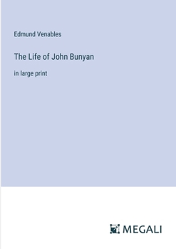 Paperback The Life of John Bunyan: in large print Book