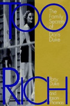 Hardcover Too Rich: The Family Secrets of Doris Duke Book