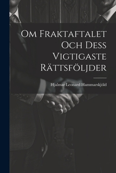 Paperback Om Fraktaftalet Och Dess Vigtigaste Rättsföljder [Swedish] Book