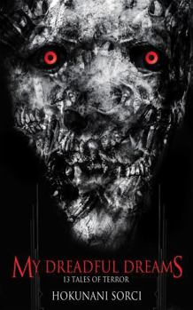 My Dreadful Dreams: 13 Tales of Terror