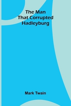 Paperback The Man That Corrupted Hadleyburg Book
